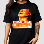 Hysterical And Useless Road Head Shirt