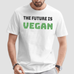 The Future Is Vegan Shirt