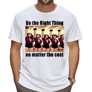 Emmy Salerno Wearing Do The Right Thing No Matter The Cost Shirt