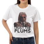 Trust The Plums Shirt