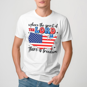 Limited Where The Spirit Of The Lord Is There Is Freedom Christian Shirt