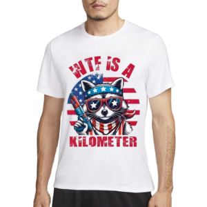 WTF Is A Kilometer Raccoon Meme Shirt