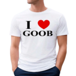 I Love Goobsmooch Shirt