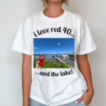 Eli Rats7 I Love Red 40 And The Lake Shirt