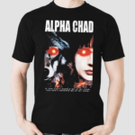 Alpha Chad If You Cant Handle Me At My Chad, You Don't Deserve Me At My Chad Shirt