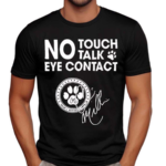 No Touch Talk Eye Contact Signature Shirt