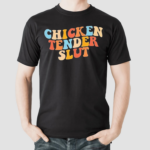 Chicken Tender Slut Colorful Shirt