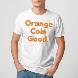 Orange Coin Good Bitcoin Shirt