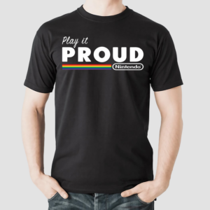 Play It Proud Nintendo Shirt