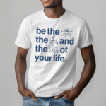 Ourseasns Be The Sun The Moon And The Stars Of Your Life Shirt