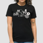 Gr8nss Move Around Shirt