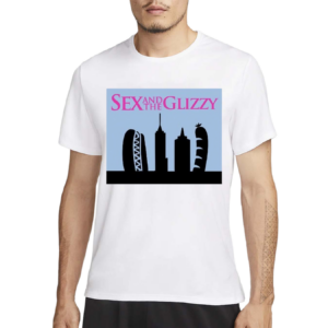 Sex And The Glizzy 2024 Shirt