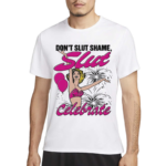 Dont Slut Shame Slut Celebrate Shirt