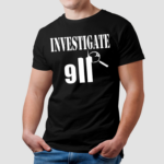 Investigate 911 Shirt