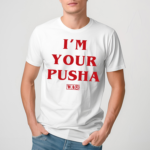 Matchlessstudios I’m Your Pusha Shirt