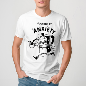 Powered By Anxiety Shirt