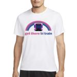 Get There Bi Train Shirt