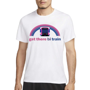 Get There Bi Train Shirt