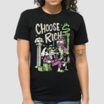 Bodoggos Choose Rick Shirt