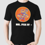 Mr Fix It Shirt