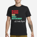 Jasmine Crockett Philly Juneteenth Bleach Blonde Bad Built Butch Body Shirt