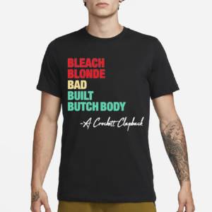 Jasmine Crockett Philly Juneteenth Bleach Blonde Bad Built Butch Body Shirt