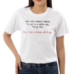 Girls Who Haven’t Talked To You In A While Say Things Like Hey I Had A Dream About You Shirt