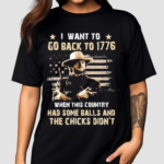 Clint Eastwood I Want To Go Back To 1776 When This Country Had Some Balls Shirt