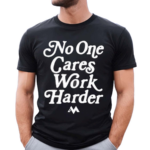 Jordan Matthews Wearing No One Cares Work Harder Shirt