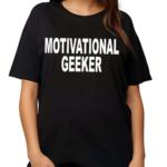 Motivational Geeker Shirt