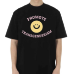 Promote Transgenderism Smile Shirt