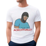 Ackchyually Cartoon Shirt