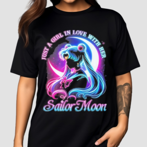 Sailor Moon Just A Girl Who In Love With Her Anime Fan Shirt