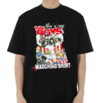 This Is My The Boys Watching Shirt