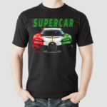 Supercar Sports Car Muscle Car And Race Car Shirt