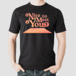 Nice To Meet You Imagine Dragons Shirt