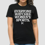 Dawn Staley Everyone Watches Women’s Sports’ Shirt