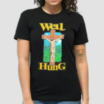 Well Hung Jesus Shirt