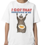 Raccoon I Got That Dog In Me Shirt