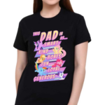 This Dad Is As Smart Kind Honest Fun Loyal Generous My Little Pony And Friend Shirt