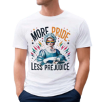 Jane Austen Pride Month More Pride Less Prejudice Shirt