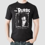 The Burbs Now Now I Want My Skull Shirt