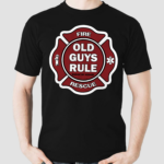 Firefighter Old Guys Rule Rescue Shirt