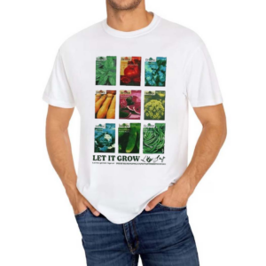 Let It Grow Let The Garden Rage On Shirt
