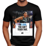 Angel Reese After Slys Win Vs Fever I’m A Dog You Can’t Teach That Shirt