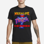 Mega Life Through Prayer To A Holy And Righteous God Shirt