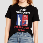 Emotional Club Sorry Communists I’m Grilling Today Shirt