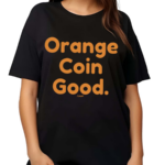 Orange Coin Good Bitcoin Shirt