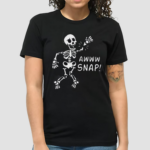 Skeleton Injury Wrist Surgery Recovery Aw Snap Broken Arm Shirt