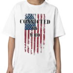 Convicted Felon By WHO Shirt